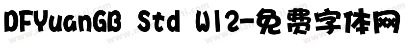 DFYuanGB Std W12字体转换